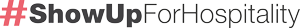 Show Up For Hospitality Logo